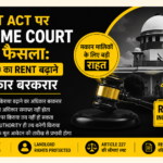 UP Rent Act Par Supreme Court Ka Bada Faisla: Landlord Ka Rent Badhane Ka Adhikar Barkarar